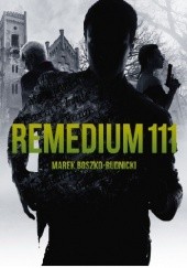 Okładka książki Remedium 111 Marek Boszko-Rudnicki