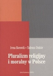 Okładka książki Pluralizm religijny i moralny w Polsce Irena Borowik, Tadeusz Doktór