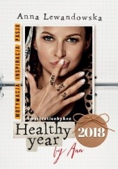 Okładka książki Healthy year 2018 by Ann Anna Lewandowska