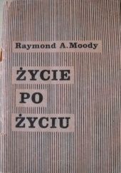 Okładka książki Życie po życiu Raymond A. Moody