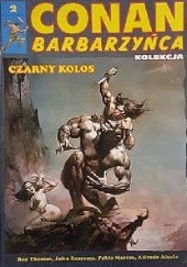 Okładka książki Conan Barbarzyńca. Tom 2 - Czarny kolos Alfredo Alcala, John Buscema, Pablo Marcos, Roy Thomas