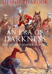 Okładka książki An Era of Darkness: The British Empire in India Shashi Tharoor