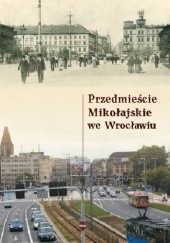 Okładka książki Przedmieście Mikołajskie we Wrocławiu
