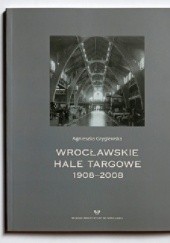 Okładka książki Wrocławskie hale targowe Agnieszka Gryglewska