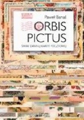 Okładka książki Orbis pictus. Świat dawnej karty pocztowej Paweł Banaś
