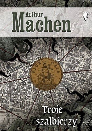 Okładka książki Troje szalbierzy Arthur Machen