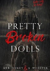 Okładka książki Pretty Broken Dolls Ker Dukey, K. Webster