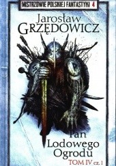 Okładka książki Pan Lodowego Ogrodu t.4 cz.1
