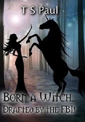 Born a Witch...Drafted by the FBI!