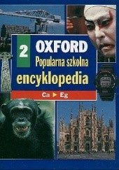 Okładka książki Oxford - Popularna szkolna encyklopedia. 2, Ca-eg praca zbiorowa
