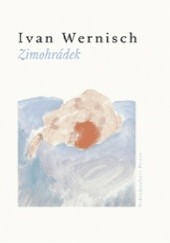 Okładka książki Zimohrádek Ivan Wernisch