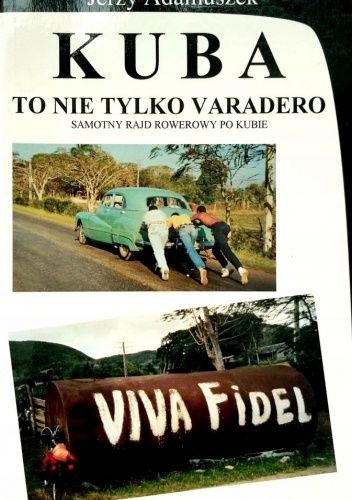 Kuba to nie tylko Varadero. Samotny rajd rowerowy po Kubie