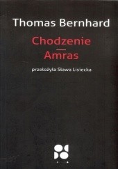 Okładka książki Chodzenie. Amras Thomas Bernhard