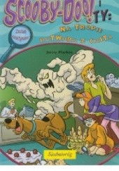 Okładka książki Scooby-Doo! i Ty: Na tropie potwora z ciasta Jenny Markas