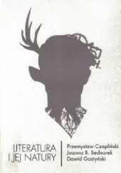 Okładka książki Literatura i jej natury Joanna B. Bednarek, Przemysław Czapliński, Dawid Gostyński