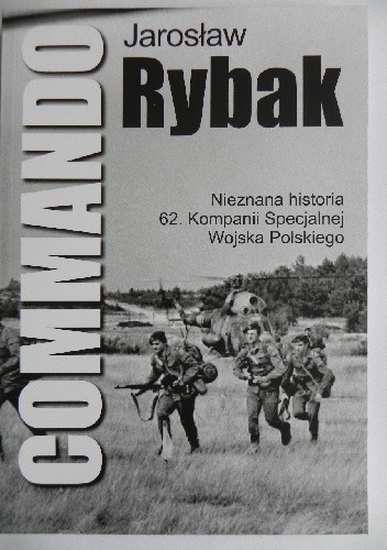 Commando. Nieznana historia 62. Kompanii Specjalnej Wojska Polskiego