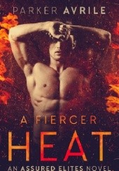 Okładka książki A Fiercer Heat Parker Avrile