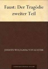 Okładka książki Faust: Der Tragödie zweiter Teil Johann Wolfgang von Goethe