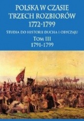 Okładka książki Polska w czasie trzech rozbiorów, 1772-1799. Tom III 1791-1799 Józef Ignacy Kraszewski