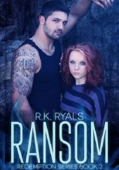 Okładka książki Ransom (Redemption #2) R.K Ryals