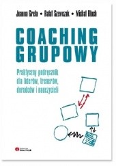 Okładka książki Coaching grupowy Michał Bloch, Joanna Grela, Rafał Szewczak