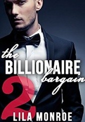 Okładka książki The Billionaire Bargain 2 Lila Monroe