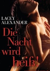 Okładka książki Die Nacht wird heiß! Lacey Alexander