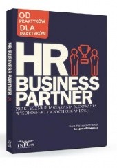 HR Business Partner. Praktyczne rozwiązania budowania wysokoefektywnych organizacji