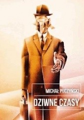 Okładka książki Dziwne czasy Michał Puczyński
