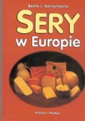 Okładka książki Sery w Europie Beata L. Bomertówna
