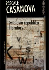 Okładka książki Światowa republika literatury Pascale Casanova