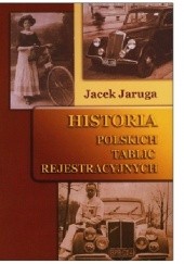Okładka książki Historia polskich tablic rejestracyjnych Jacek Jaruga