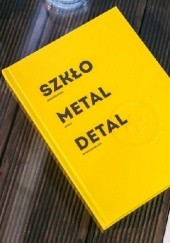 Okładka książki Szkło Metal Detal. Architektura Gdyni w szczegółach Jacek Friedrich, Anna Śliwa