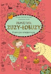 Okładka książki Pamiętnik Zuzy-Łobuzy. Francja-elegancja Alice Pantermüller