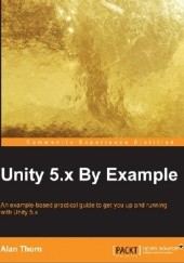 Okładka książki Unity 5.x By Example Alan Thorn