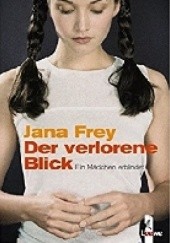 Okładka książki Der verlorene Blick Jana Frey