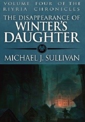 Okładka książki The Disappearance of Winter's Daughter Michael James Sullivan