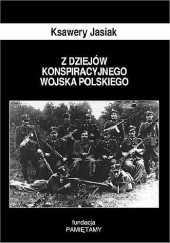 Okładka książki Z dziejów Konspiracyjnego Wojska Polskiego Ksawery Jasiak