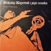 Okładka książki Mikołaj Kopernik i jego nauka Stanisław R. Brzostkiewicz