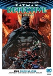 Okładka książki Batman - Detective Comics: Syndykat ofiar Eddy Barrows, Alvaro Martinez, Ben Oliver, James Tynion IV