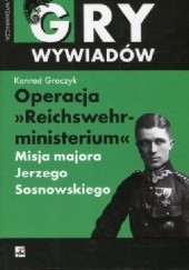Okładka książki „Operacja „Reichswehrministerium". Konrad Graczyk