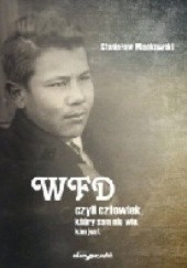 Okładka książki WFD czyli człowiek, który sam nie wie, kim jest Stanisław Misakowski