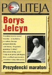 Okładka książki Prezydencki maraton Borys Jelcyn