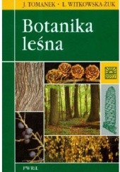 Okładka książki Botanika leśna Jakub Tomanek, Leokadia Witkowska-Żuk