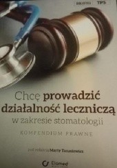 Chcę prowadzić działalność leczniczą w zakresie stomatologii. Kompendium prawne.