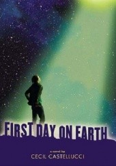 Okładka książki First Day on Earth Cecil Castellucci