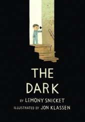 Okładka książki The Dark Jon Klassen, Lemony Snicket
