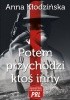 Okładka książki Potem przychodzi ktoś inny Anna Kłodzińska
