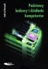 Okładka książki Podstawy budowy i działania komputerów Andrzej Skorupski