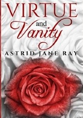 Okładka książki Virtue & Vanity Astrid Jane Ray